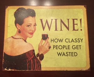 Wine - How Classy People Get Wasted